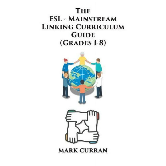 The E.S.L Mainstream Linking Curriculum Guide (Grades 1-8), (Paperback)