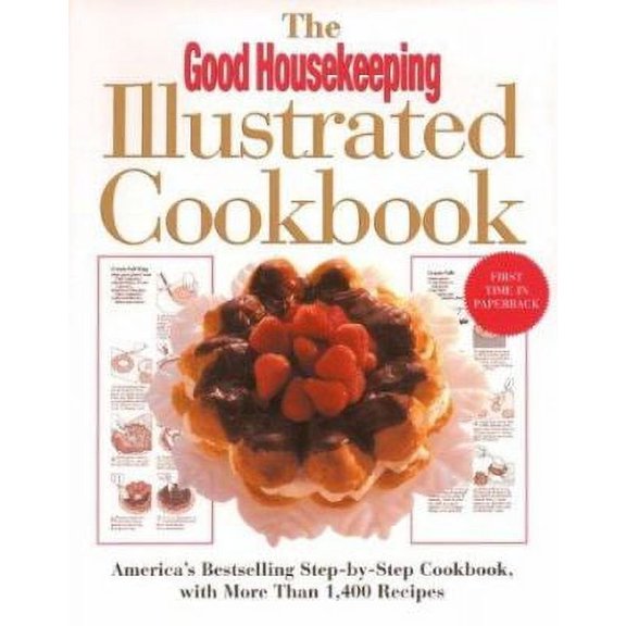 Pre-Owned The Good Housekeeping Illustrated Cookbook: America's Bestselling Step-By-Step Cookbook, with More Than 1,400 Recipes Paperback - USED