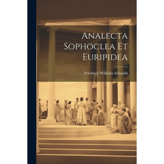 Analecta Sophoclea Et Euripidea (Paperback)