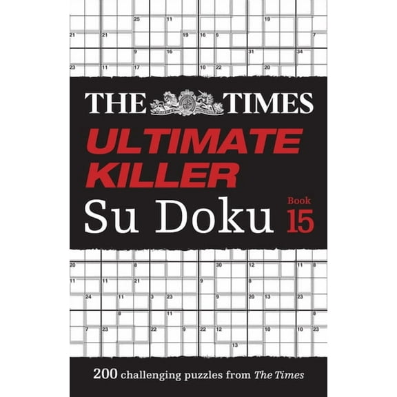 Times Su Doku The Times Ultimate Killer Su Doku Book 15: 200 of the Deadliest Su Doku Puzzles, (Paperback)