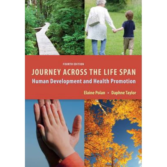 Pre-Owned Journey Across the Life Span: Human Development and Health Promotion, 4th Edition (Paperback) 080362316X 9780803623163