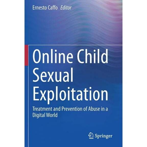 Online Child Sexual Exploitation: Treatment and Prevention of Abuse in a Digital World, (Paperback)