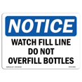 thumbnail image 1 of SignMission OS-NS-A-1824-L-18961 18 x 24 in. OSHA Notice Sign - Watch Fill Line Do Not Overfill Bottles, 1 of 1