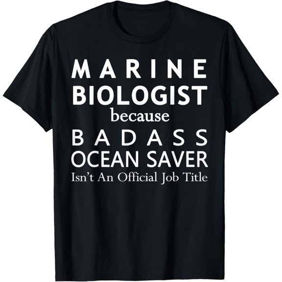 Marine Biologist Because Ocean Saver Funny T-Shirt Gift