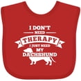 thumbnail image 3 of Inktastic No Therapy Dachshund Boys or Girls Baby Bib, 3 of 4