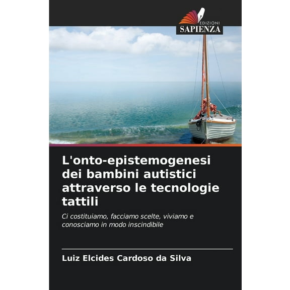L'onto-epistemogenesi dei bambini autistici attraverso le tecnologie tattili, (Paperback)