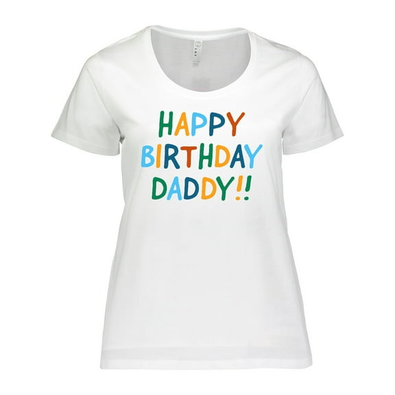 Inktastic Happy Birthday Daddy Women's Plus Size T-Shirt