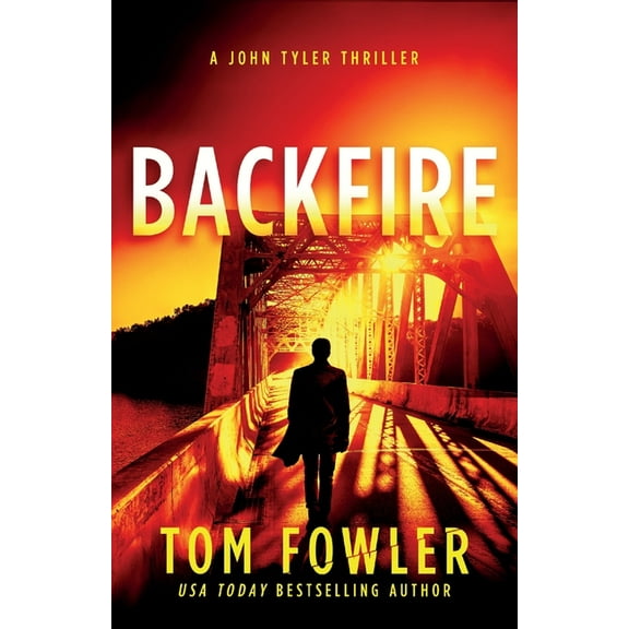 The John Tyler Thrilelrs Backfire: A John Tyler Thriller, Book 7, (Paperback)