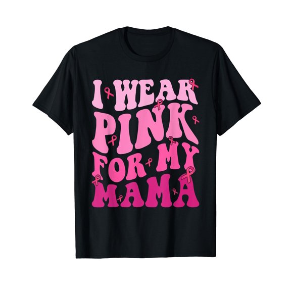 I Wear Pink For My Mama Breast Cancer Support Squads Black T-Shirt