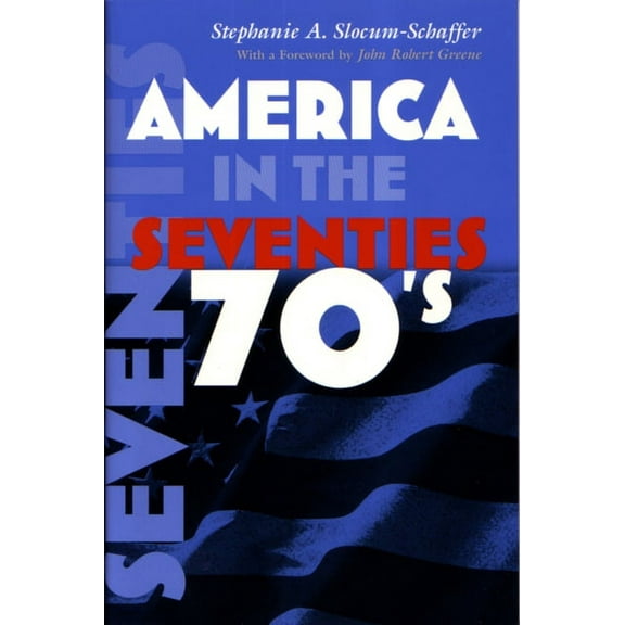 America in the Twentieth Century America in the Seventies, (Hardcover)