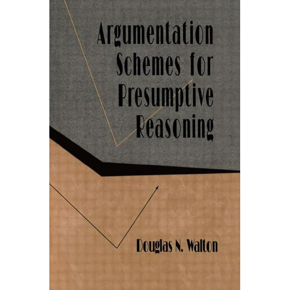 Argumentation Schemes for Presumptive Reasoning, (Paperback)