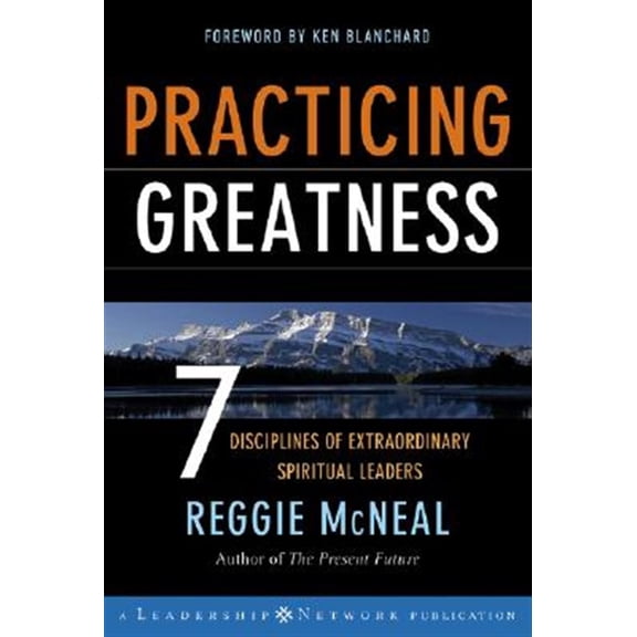 Pre-Owned Practicing Greatness: 7 Disciplines of Extraordinary Spiritual Leaders (Hardcover) 0787977535 9780787977535
