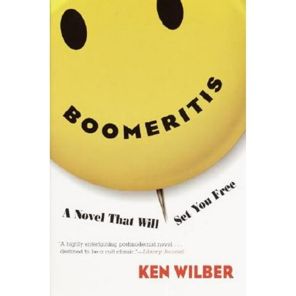 Boomeritis: A Novel That Will Set You Free! (Pre-Owned Paperback 9781590300084) by Ken Wilber