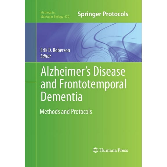 Methods in Molecular Biology Alzheimer's Disease and Frontotemporal Dementia: Methods and Protocols, Book 670, (Paperback)