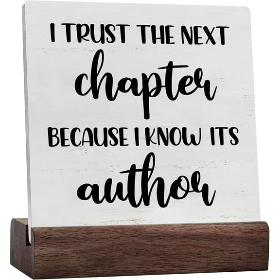 Book Lover Gifts Inspirational Quote Ceramic Table Sign I Trust the Next Chapter Because I Know Its Author Desk Decorative Wooden Sign Home Decor for Desk Table Shelf