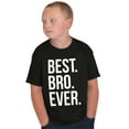 thumbnail image 5 of Best Bro Ever Brother Relative Family Boys Kids T Shirt Tees Tops Teen Brisco Brands S, 5 of 6