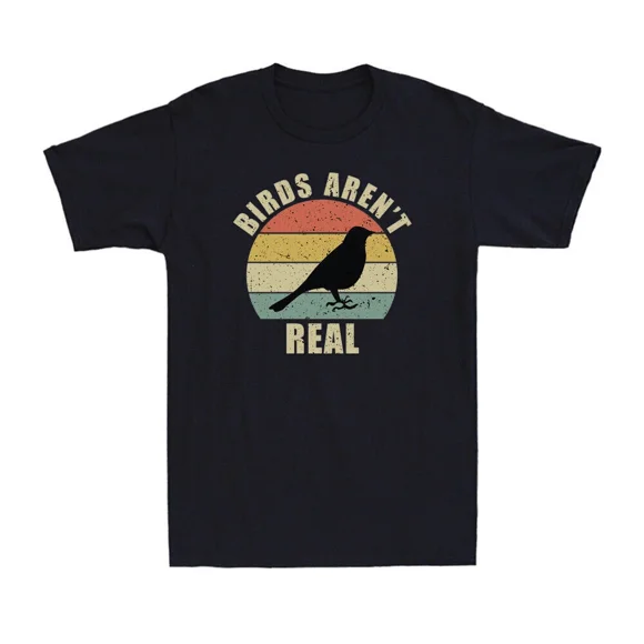Les Oiseaux Ne Sont Pas Réels T-Shirt Unisexe de Blague Drôle sur la Théorie du Complot du Gouvernement E00330, jusqu'à la Taille 5TG