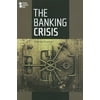 Pre-Owned The Banking Crisis (Paperback) 0737748559 9780737748550