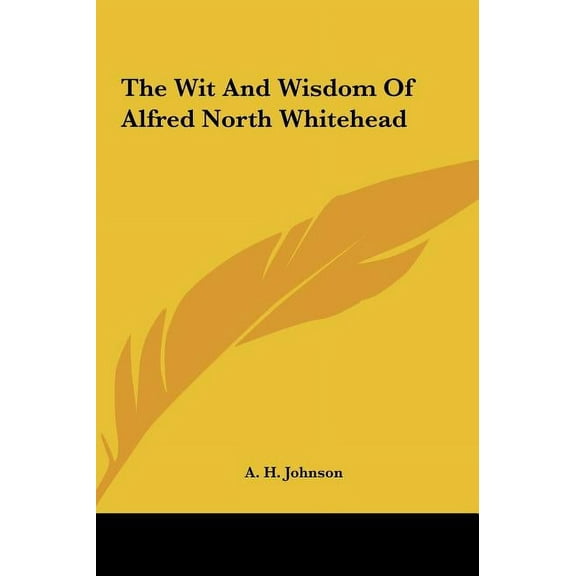 The Wit And Wisdom Of Alfred North Whitehead (Hardcover)