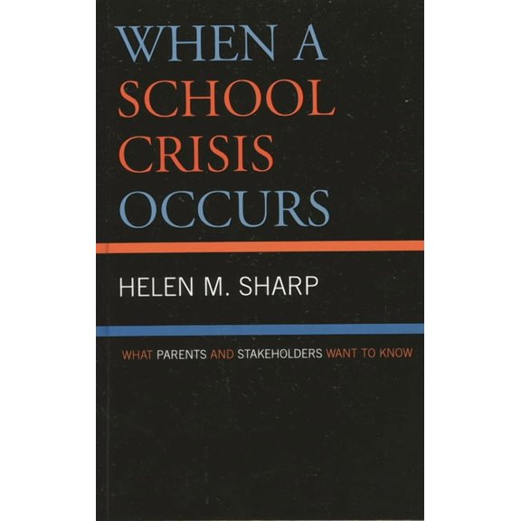When a School Crisis Occurs: What Parents and Stakeholders Want to Know, (Paperback)