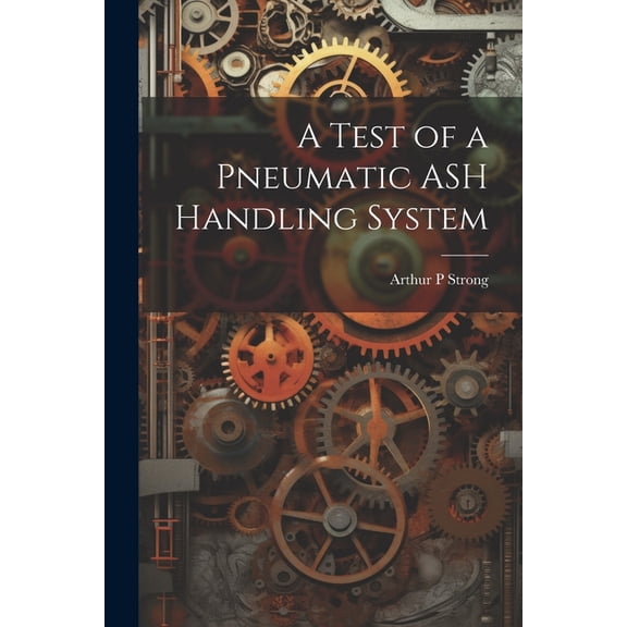 A Test of a Pneumatic ASH Handling System (Paperback)