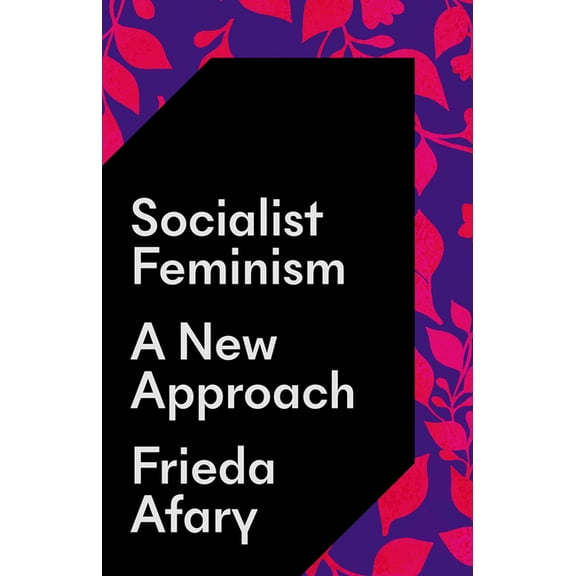 Socialist Feminism: A New Approach, (Paperback)