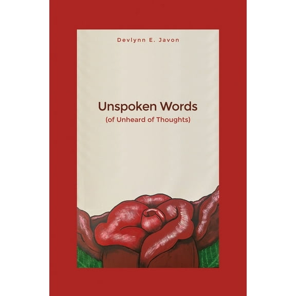 Unspoken Words: (of Unheard of Thoughts) (Paperback)