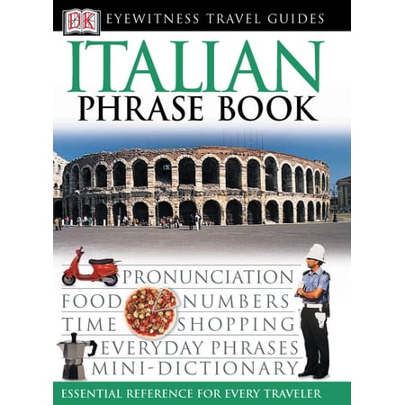 Eyewitness Travel Guides: Italian Phrase Book