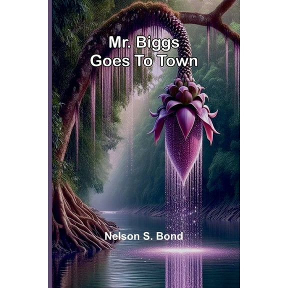 Mr. Biggs Goes To Town, (Paperback)
