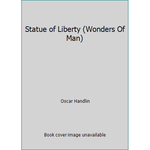 Pre-Owned Statue of Liberty (Wonders Of Man) (Hardcover) 0882250043 9780882250045