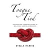 Tongue Tied: Untangling Communication in Sex, Kink, and Relationships, Used [Paperback]