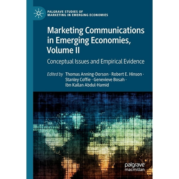 Palgrave Studies of Marketing in Emergin Marketing Communications in Emerging Economies, Volume II: Conceptual Issues and Empirical Evidence, (Paperback)
