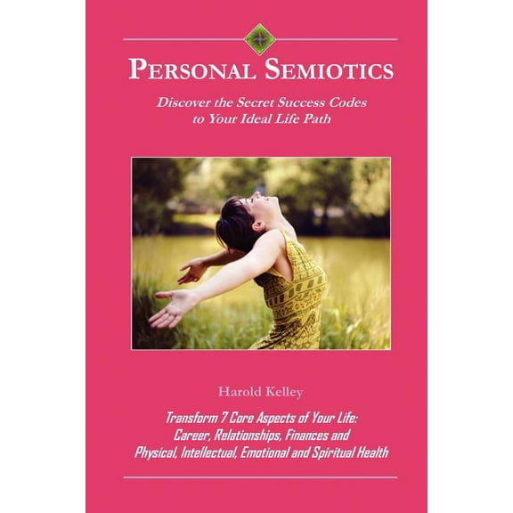 Personal Semiotics: Discover the Secret Success Codes to Your Ideal Life Path, (Paperback)