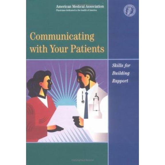 Pre-Owned Communicating with Your Patients: Skills for Building Rapport (Paperback) 0899709737 9780899709734