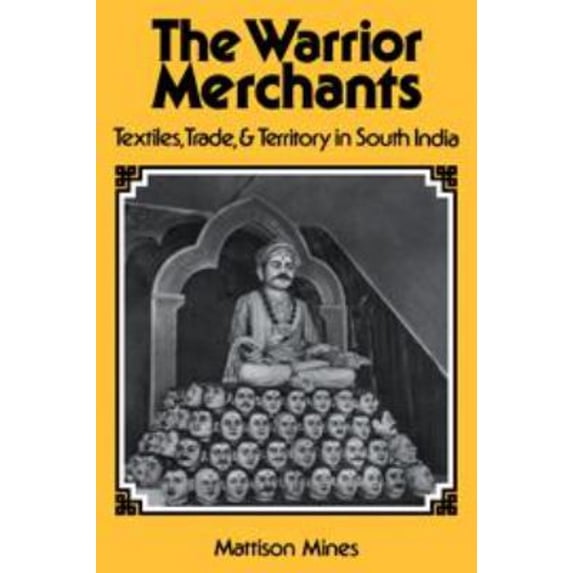 Pre-Owned The Warrior Merchants : Textiles, Trade, and Territory in South India (Hardcover) 9780521267144