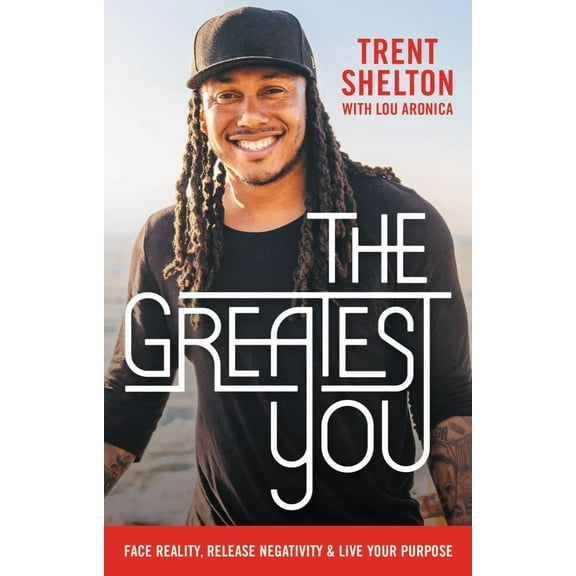 Greatest You: Face Reality, Release Negativity, and Live Your Purpose