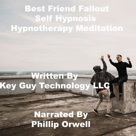 Best Friend Fallout Self Hypnosis Hypnotherapy Mediation - (Best Self Hypnosis App)