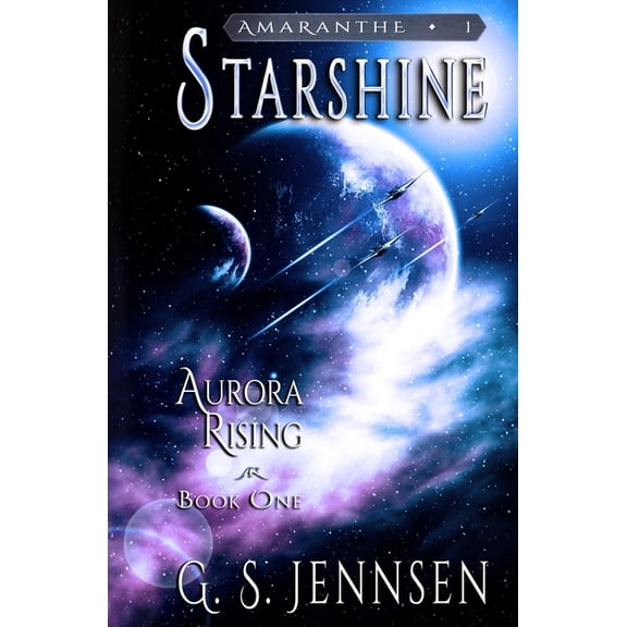 Amaranthe Starshine: Aurora Rising Book One, Book 1, (Paperback)