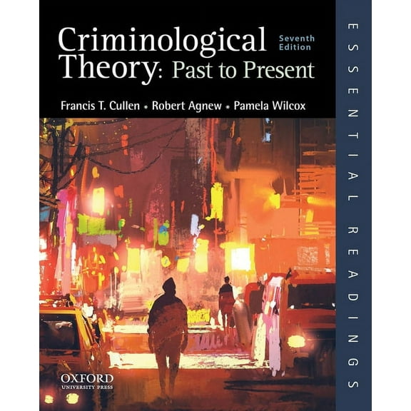 Criminological Theory: Past to Present, (Paperback)