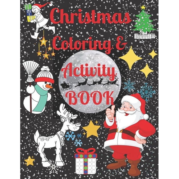 Christmas Coloring and Activity Book: Excellent Activity Books for Kids Ages 4-8. Includes Coloring, Mazes, Easy Math and More! Perfect Christmas Gift. (Paperback)