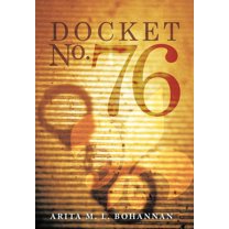 Docket No. 76 (Hardcover) by Arita M L Bohannan