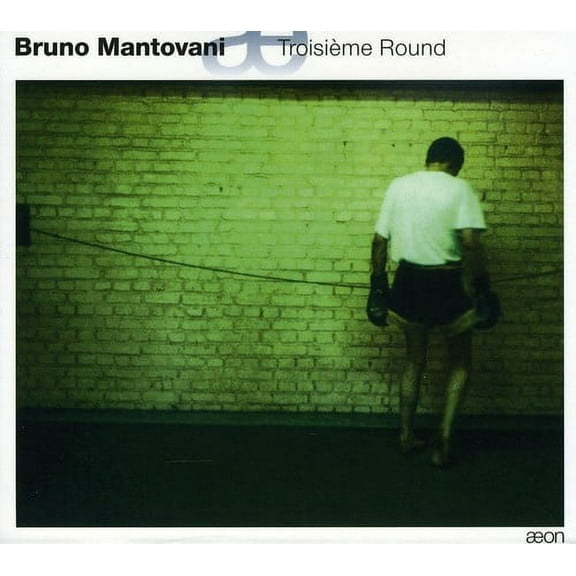 Bruno Mantovani - Troisieme Round - Music & Performance - CD