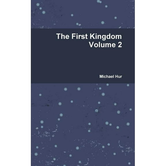 The First Kingdom Volume 2 (Hardcover)