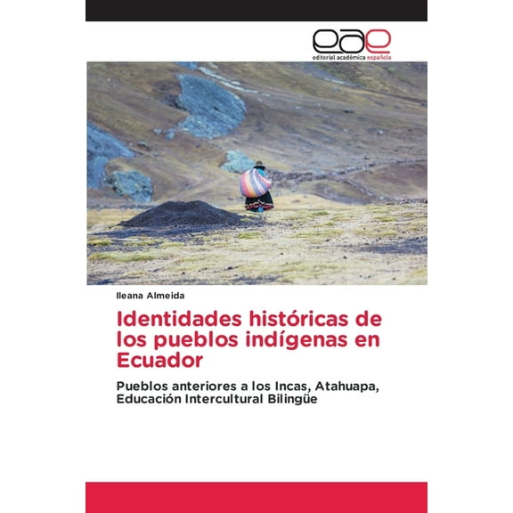 Identidades histÃ³ricas de los pueblos indÃ­genas en Ecuador, (Paperback)