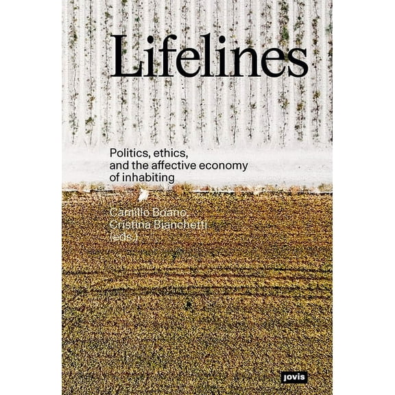 Lifelines: Politics, Ethics, and the Affective Economy of Inhabiting (Paperback)