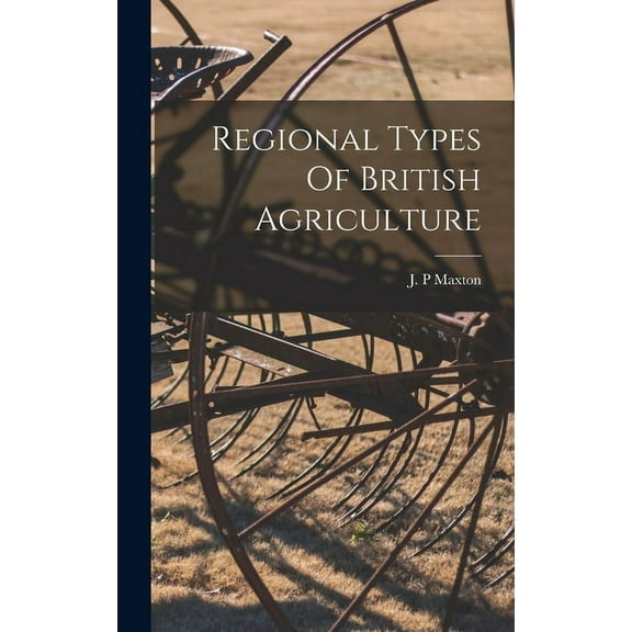 Regional Types Of British Agriculture, (Hardcover)