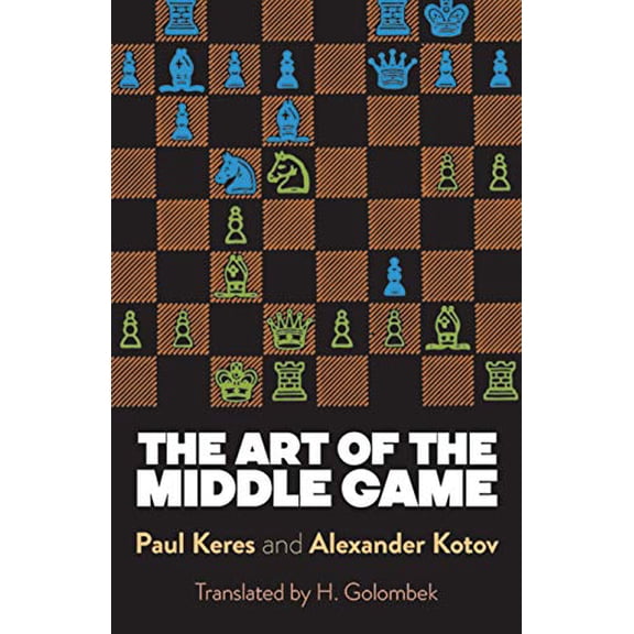 Pre-Owned The Art of the Middle Game (Paperback) 0486261549 9780486261546