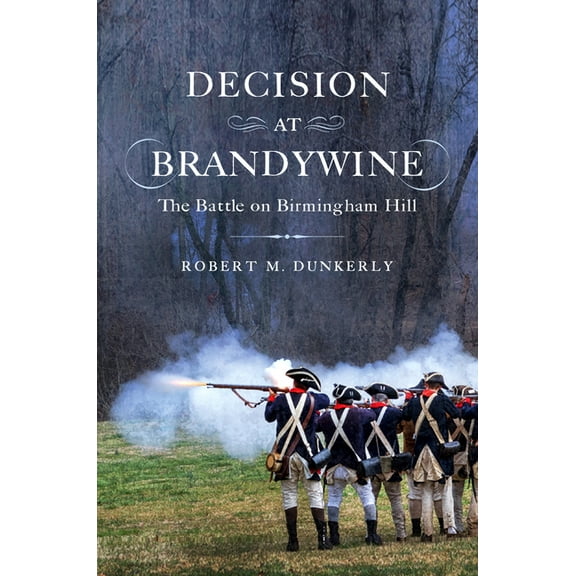 Decision at Brandywine: The Battle on Birmingham Hill, (Hardcover)
