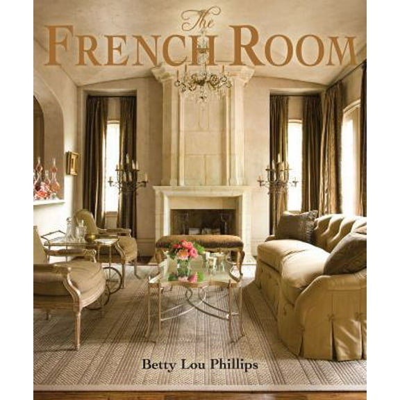 Pre-Owned The French Room (Hardcover) 1423604555 9781423604556