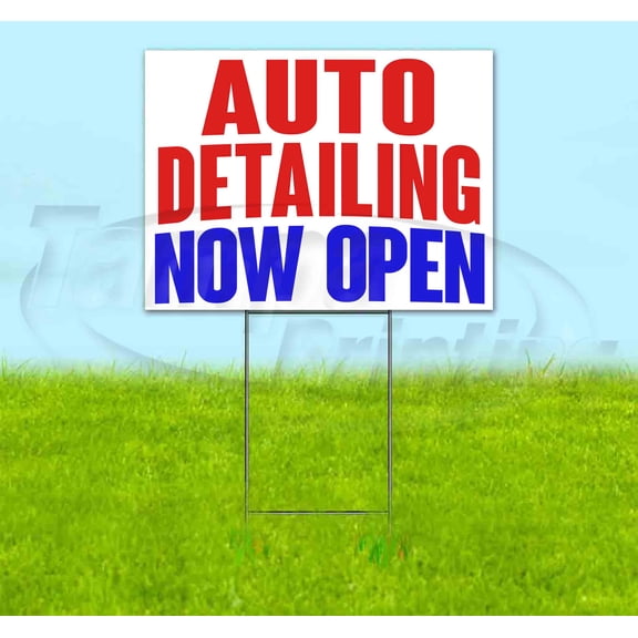Auto Detailing Now Open (18" x 24") Yard Sign, Includes Metal Step Stake